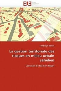 La Gestion Territoriale Des Risques En Milieu Urbain Sah lien - Issaka-H - cover
