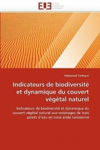 Indicateurs de Biodiversit  Et Dynamique Du Couvert V g tal Naturel - Tarhouni-M - cover