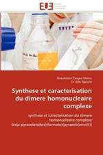 Synthese Et Caracterisation Du Dimere Homonucleaire Complexe