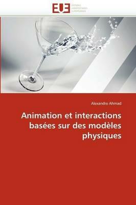 Animation Et Interactions Bas es Sur Des Mod les Physiques - Ahmad-A - cover