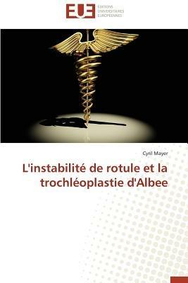 L'Instabilit  de Rotule Et La Trochl oplastie d'Albee - Mayer-C - cover
