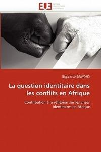 La Question Identitaire Dans Les Conflits En Afrique - Bakyono-R - cover