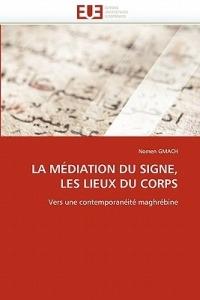 La M diation Du Signe, Les Lieux Du Corps - Gmach-N - cover