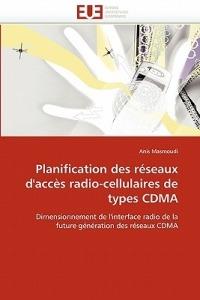 Planification Des R seaux d''acc s Radio-Cellulaires de Types Cdma - Masmoudi-A - cover