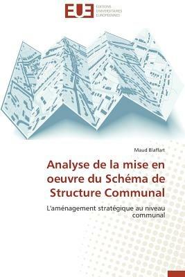 Analyse de la Mise En Oeuvre Du Sch ma de Structure Communal - Blaffart-M - cover
