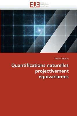 Quantifications Naturelles Projectivement  quivariantes - Radoux-F - cover