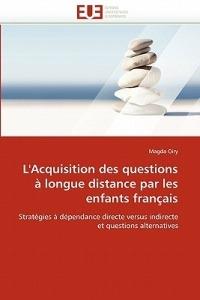 L'Acquisition Des Questions   Longue Distance Par Les Enfants Fran ais - Oiry-M - cover