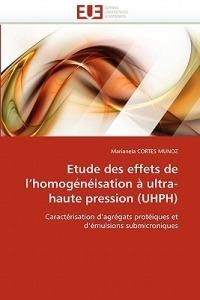 Etude Des Effets de L Homog n isation   Ultra-Haute Pression (Uhph) - Cortes Munoz-M - cover