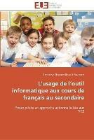 L'usage de l outil informatique aux cours de francais au secondaire - Bi Foumane-G - cover