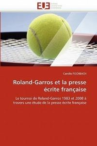 Roland-Garros Et La Presse  crite Fran aise - Fischbach-C - cover