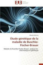 tude G n tique de la Maladie de Buschke-Fischer-Brauer