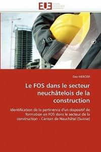 Le Fos Dans Le Secteur Neuch telois de la Construction - Mercier-D - cover