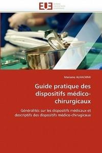 Guide Pratique Des Dispositifs M dico-Chirurgicaux - Alhachimi-M - cover