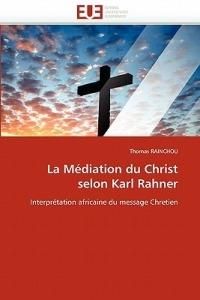La M diation Du Christ Selon Karl Rahner - Rainchou-T - cover