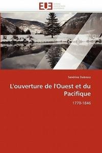 L''ouverture de l''ouest Et Du Pacifique - Dubroca-S - cover