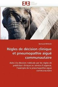 R gles de D cision Clinique Et Pneumopathie Aigu  Communautaire - Renaud-B - cover