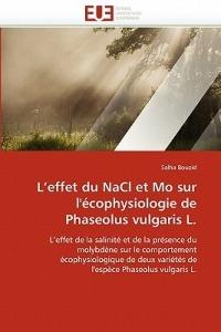 L''effet Du Nacl Et Mo Sur l'' cophysiologie de Phaseolus Vulgaris L. - Bouzid-S - cover
