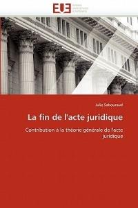 La Fin de l''acte Juridique - Sabouraud-J - cover