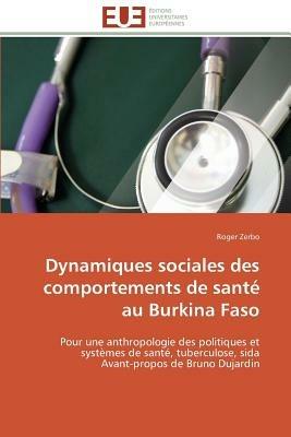 Dynamiques Sociales Des Comportements de Sant  Au Burkina Faso - Zerbo-R - cover