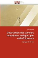 Destruction Des Tumeurs H patiques Malignes Par Radiofr quence