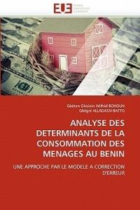 Analyse Des Determinants de la Consommation Des Menages Au Benin - Collectif - cover