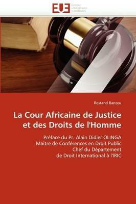 La Cour Africaine de Justice Et Des Droits de l''homme - Banzeu-R - cover