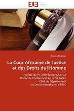 La Cour Africaine de Justice Et Des Droits de l''homme