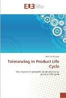 Tolerancing in product life cycle