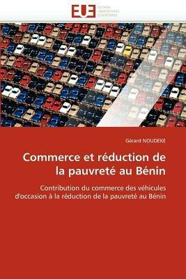 Commerce Et R duction de la Pauvret  Au B nin - Noudeke-G - cover