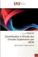 Contribution a l''etude des circuits coplanaires par wcip - Collectif - cover