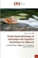 Etude hydrochimique et isotopique de l'aquifere basaltique de djibouti