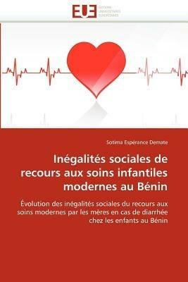In galit s Sociales de Recours Aux Soins Infantiles Modernes Au B nin - Demate-S - cover