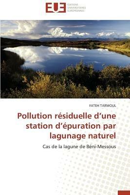 Pollution R siduelle D Une Station D  puration Par Lagunage Naturel - Tarmoul-F - cover