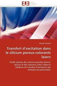 Transfert D Excitation Dans Le Silicium Poreux-Colorants Lasers - Chouket-A - cover