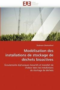 Mod lisation Des Installations de Stockage de D chets Bioactives - Gholamifard-S - cover