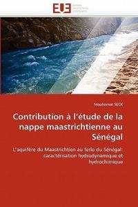 Contribution   l'' tude de la Nappe Maastrichtienne Au S n gal - Seck-M - cover