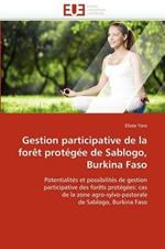 Gestion Participative de la For t Prot g e de Sablogo, Burkina Faso