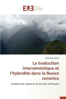 La Traduction Intersemiotique Et L Hybridite Dans La Nueva Coronica - Rubec-E - cover