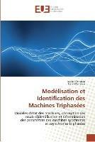 Modelisation et identification des machines triphasees