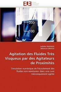 Agitation Des Fluides Tr s Visqueux Par Des Agitateurs de Proximit s - Collectif - cover