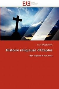 Histoire Religieuse d''etaples - Baudelicque-P - cover