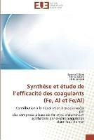 Synthese et etude de l efficacite des coagulants (fe, al et fe/al) - Collectif - cover