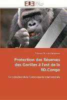 Protection des reserves des gorilles a l''est de la rd.congo