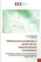 Heterocycles condenses a partir des n-benzimidazolyl iminoethers - Collectif - cover