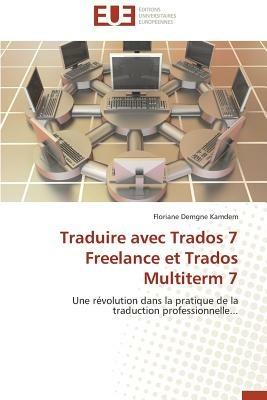 Traduire Avec Trados 7 Freelance Et Trados Multiterm 7 - Kamdem-F - cover
