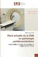 Place actuelle de la tdm en pathologie vertebromedullaire - Benkhelil-M - cover