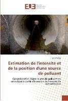 Estimation de l'intensite et de la position d'une source de polluant