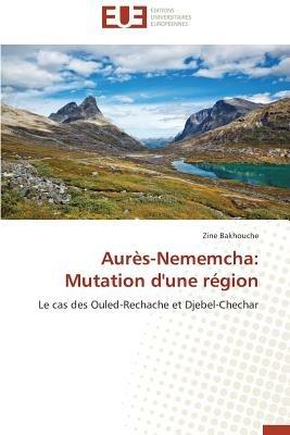 Aur s-Nememcha: Mutation d'Une R gion - Bakhouche-Z - cover
