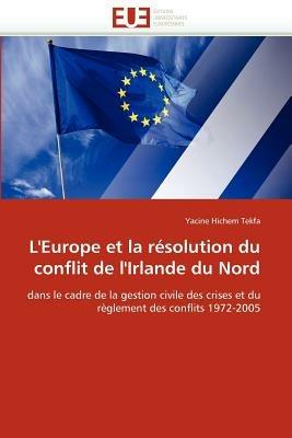 L'Europe Et La R solution Du Conflit de l'Irlande Du Nord - Tekfa-Y - cover