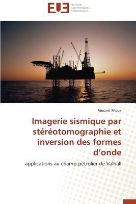 Imagerie Sismique Par St r otomographie Et Inversion Des Formes D Onde - Prieux-V - cover